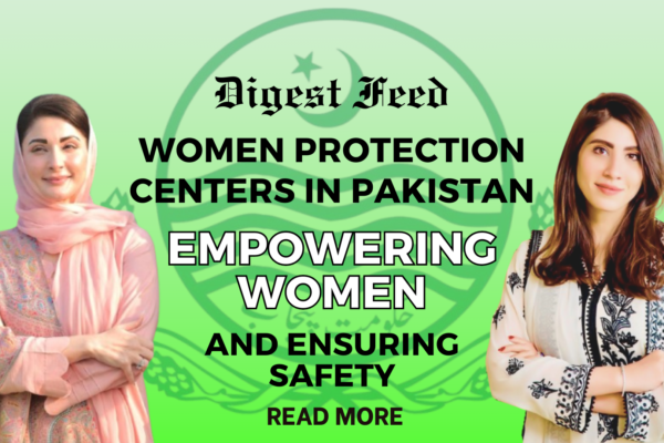 Women Protection Centers in Pakistan: Empowering Women and Ensuring Safety