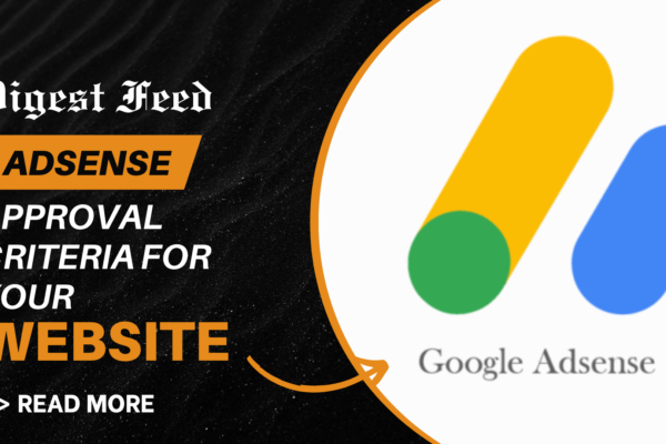 AdSense Approval Criteria for Your Website