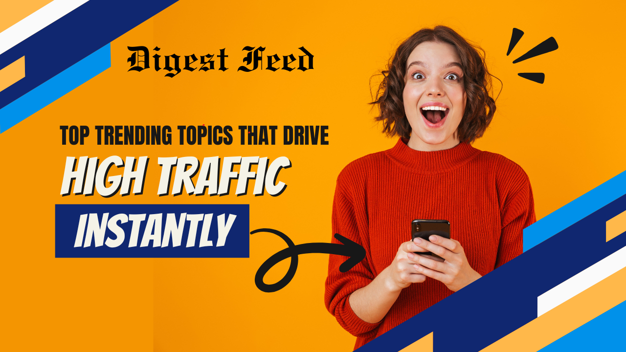 Top Trending Topics That Drive High Traffic