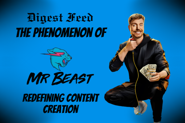 The Phenomenon of MrBeast: Redefining Content Creation