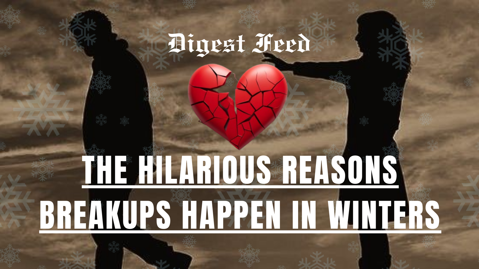 The Hilarious Reasons Breakups Happen in Winters