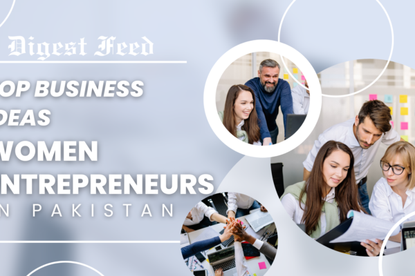 Top Business Ideas for Women Entrepreneurs in Pakistan