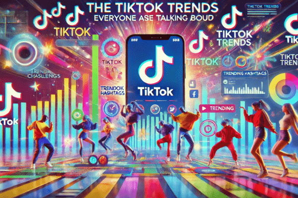 The TikTok Trends Everyone Is Talking About